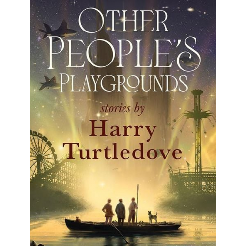 Harry Turtledove - Other People's Playgrounds