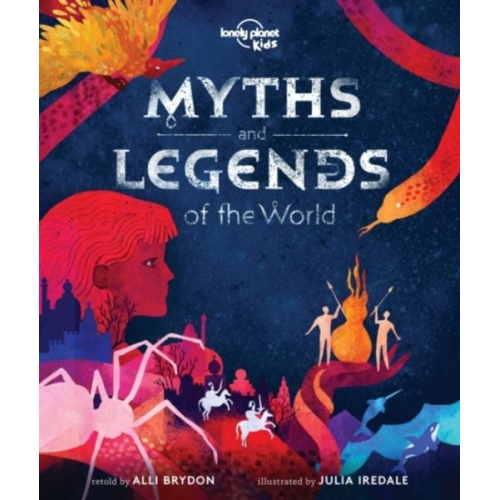 Alli Brydon Lonely Planet Kids - Lonely Planet Kids Myths and Legends of the World