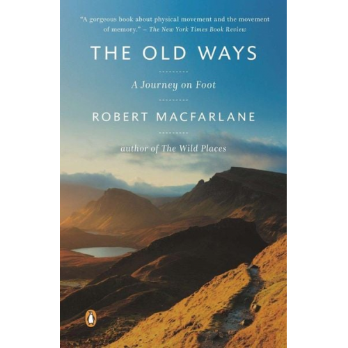 Robert Macfarlane - The Old Ways