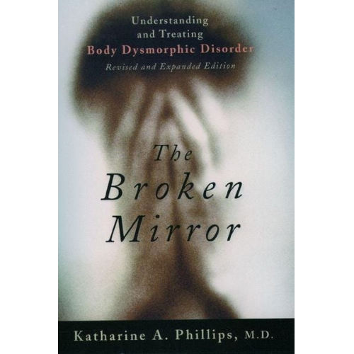 Katharine A. Phillips Katherine A. Phillips - The Broken Mirror