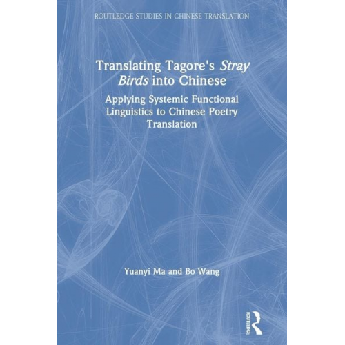 Yuanyi Ma Pu Wang - Translating Tagore's Stray Birds into Chinese