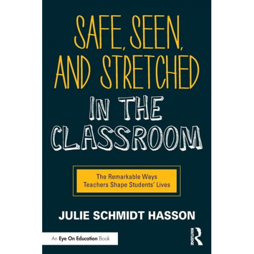 Julie Schmidt Hasson - Safe, Seen, and Stretched in the Classroom