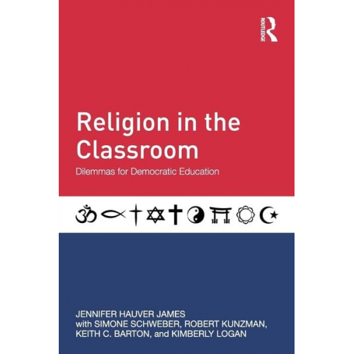 Jennifer Hauver James Simone Schweber Robert Kunzman - Religion in the Classroom