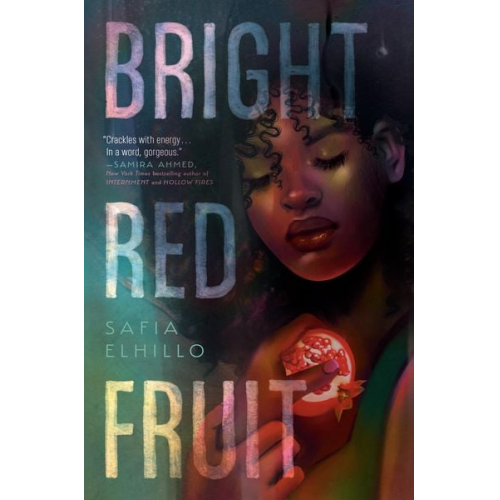 Safia Elhillo - Bright Red Fruit