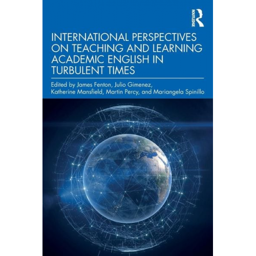 James Gimenez  Julio Mansfield  Katherine Fenton - International Perspectives on Teaching and Learning Academic English in Turbulent Times