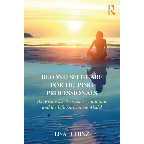 Lisa D. Hinz - Beyond Self-Care for Helping Professionals