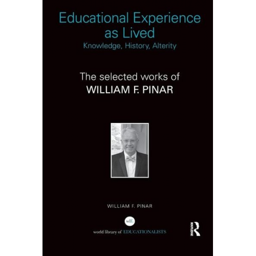 William F. Pinar - Educational Experience as Lived