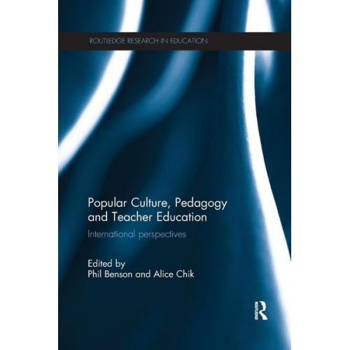 Phil Chik  Alice Benson - Popular Culture, Pedagogy and Teacher Education