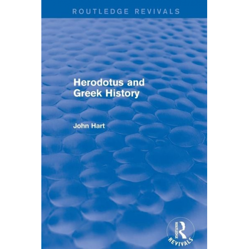 John Hart - Herodotus and Greek History (Routledge Revivals)