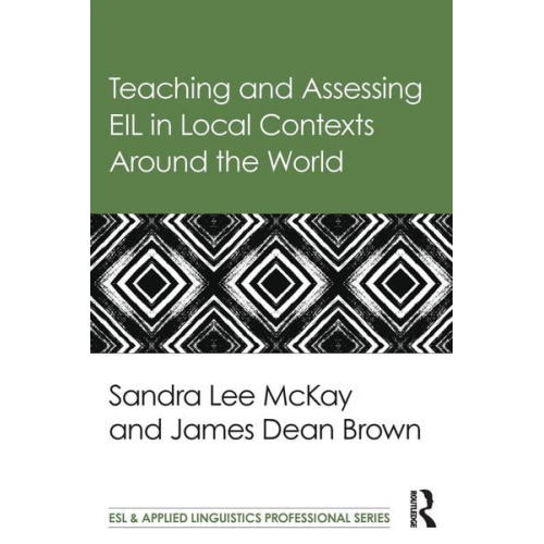 Sandra Lee Mckay James Dean Brown - Teaching and Assessing EIL in Local Contexts Around the World