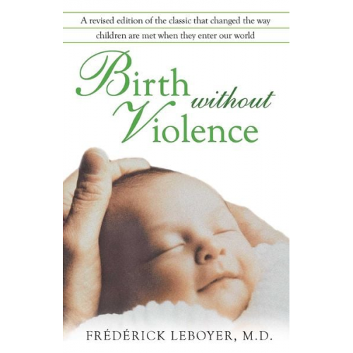 Frédérick Leboyer - Birth Without Violence