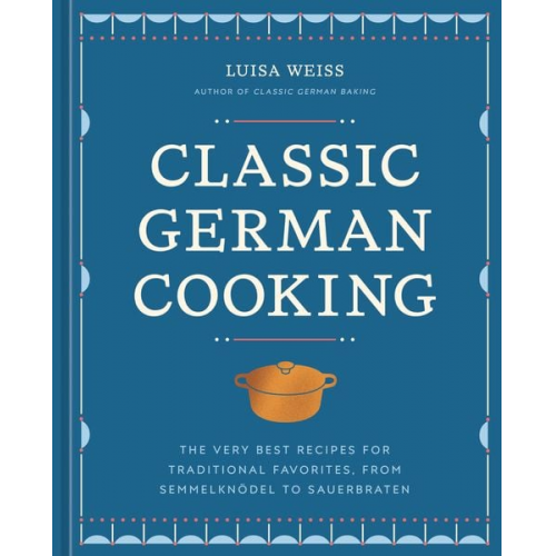 Luisa Weiss - Classic German Cooking