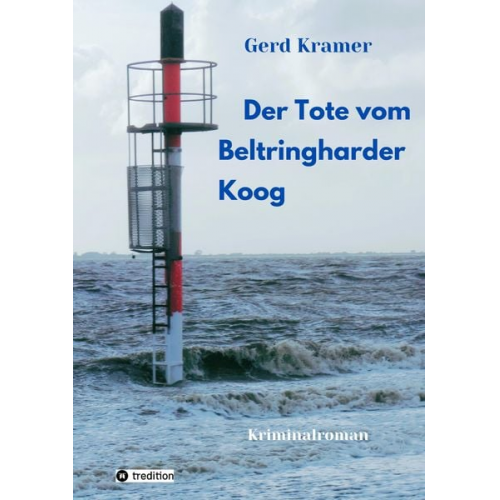 Gerd Kramer - Der Tote vom Beltringharder Koog