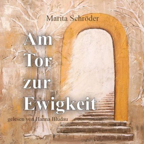 Marita Schröder - Am Tor zur Ewigkeit