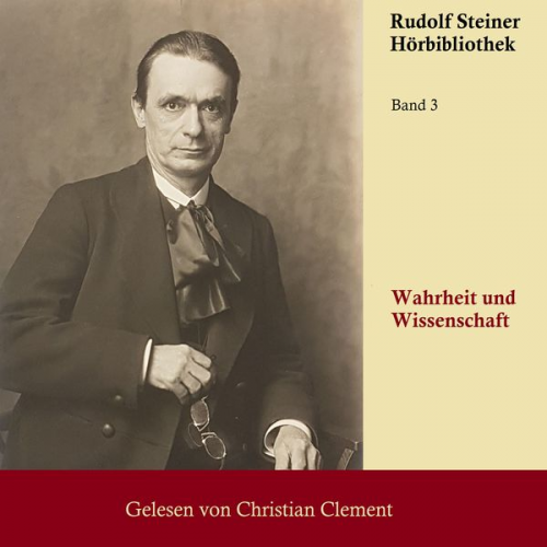 Rudolf Steiner - Wahrheit und Wissenschaft