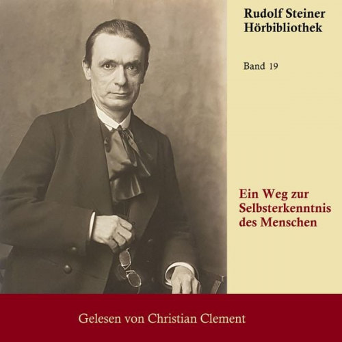 Rudolf Steiner - Ein Weg zur Selbsterkenntnis des Menschen