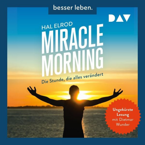 Hal Elrod - Miracle Morning. Die Stunde, die alles verändert. Erweiterte und aktualisierte Neuausgabe