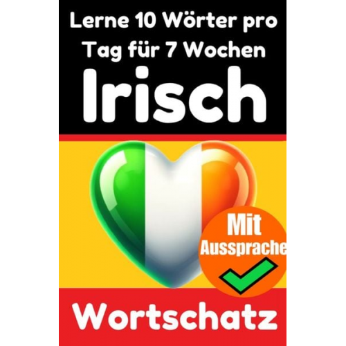 Auke de Haan - Irisch-Vokabeltrainer: Lernen Sie 7 Wochen lang täglich 10 Irische Wörter | Die Tägliche Irische Herausforderung