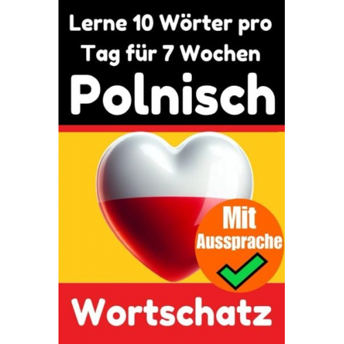 Auke de Haan - Polnisch-Vokabeltrainer: Lernen Sie 7 Wochen lang täglich 10 Polnische Wörter | Die Tägliche Polnische Herausforderung