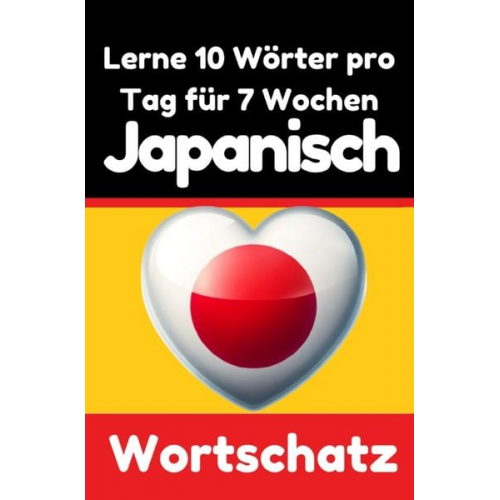 Auke de Haan - Japanisch-Vokabeltrainer: Lernen Sie 7 Wochen lang täglich 10 Japanische Wörter | Die Tägliche Japanische Herausforderung