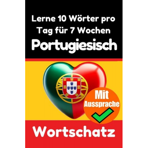 Auke de Haan - Portugiesisch-Vokabeltrainer: Lernen Sie 7 Wochen lang täglich 10 Portugiesische Wörter