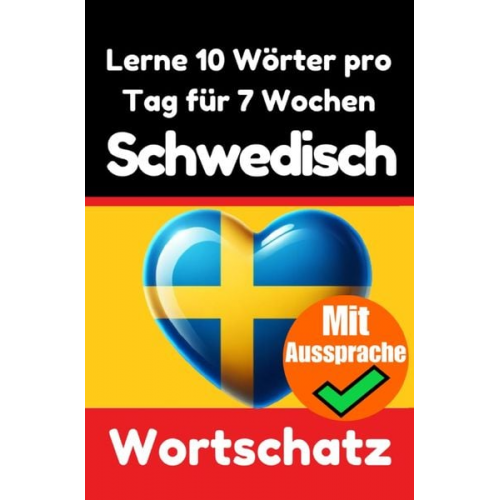 Auke de Haan - Schwedisch-Vokabeltrainer: Lernen Sie 7 Wochen lang täglich 10 Schwedische Wörter | Die Tägliche Schwedische Herausforderung