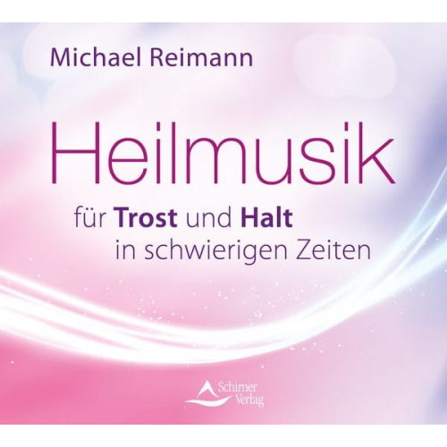 Michael Reimann - Heilmusik für Trost und Halt in schwierigen Zeiten