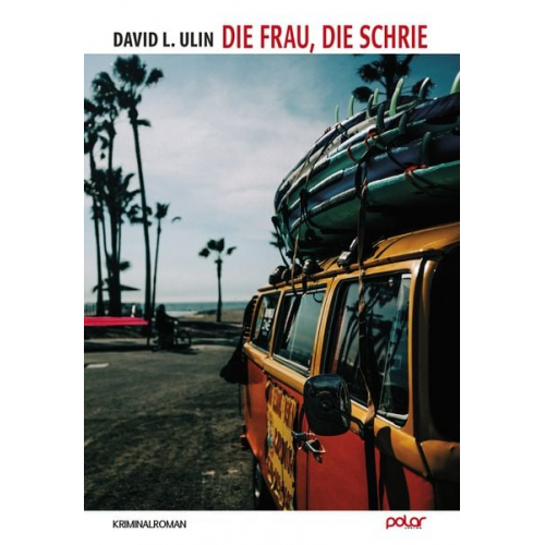 David L. Ulin - Die Frau, die schrie