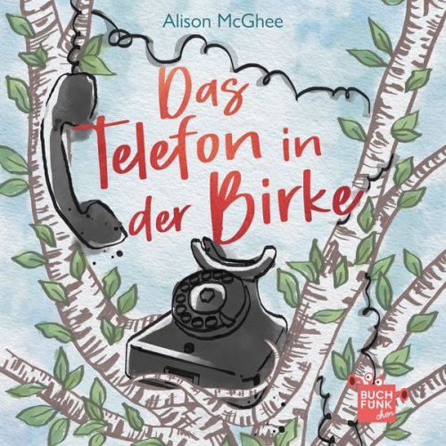 Alison McGhee - Das Telefon in der Birke