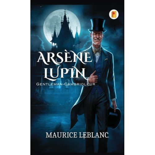 Maurice Leblanc - Arsène Lupin, Gentleman-Cambrioleur