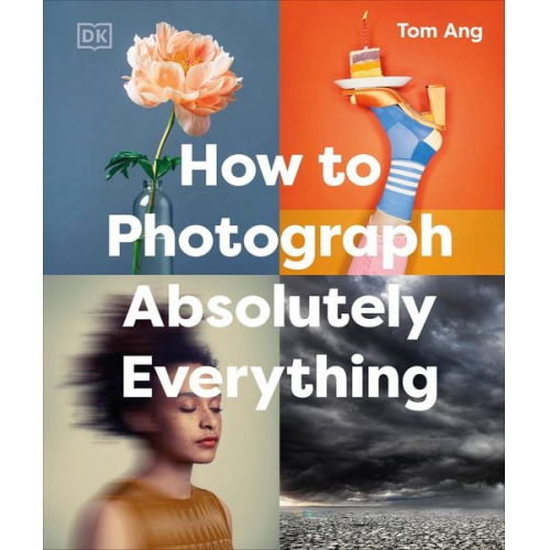 Tom Ang - How to Photograph Absolutely Everything