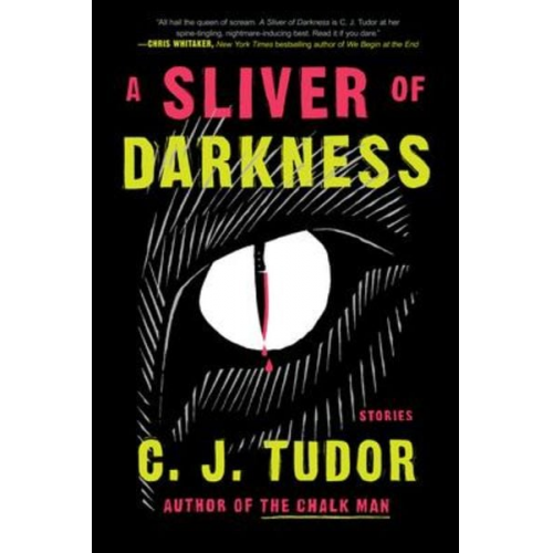 C. J. Tudor - A Sliver of Darkness: Stories