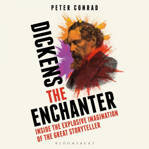 Peter Conrad - Dickens the Enchanter