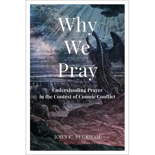 John C. Peckham - Why We Pray