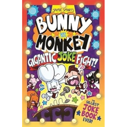 Jamie Smart - Bunny vs Monkey: The Gigantic Joke Fight!