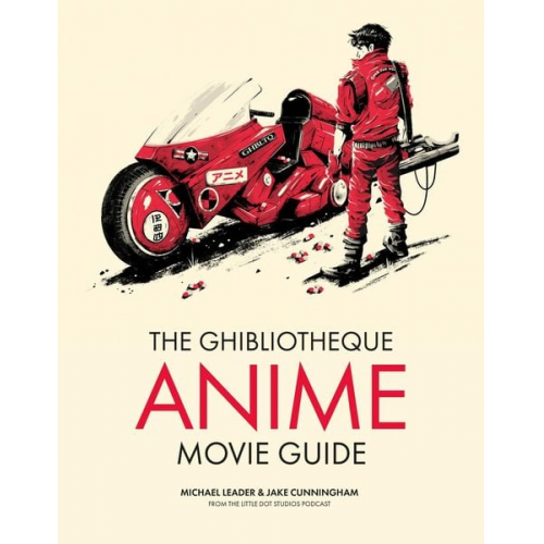 Jake Cunningham Michael Leader - The Ghibliotheque Anime Movie Guide