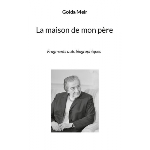 Golda Meir - La maison de mon père