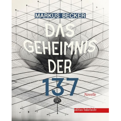 Markus Becker - Das Geheimnis der 137