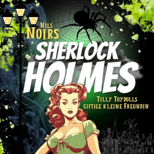 Nils Noir - Nils Noirs Sherlock Holmes, Staffel 1, Folge 4: Tilly Toydolls giftige kleine Freundin