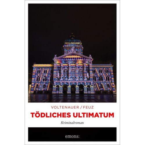 Marc Voltenauer Nicolas Feuz - Tödliches Ultimatum