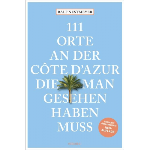 Ralf Nestmeyer - 111 Orte an der Côte d'Azur, die man gesehen haben muss