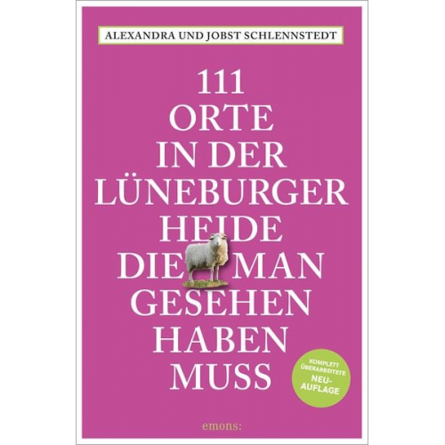 Alexandra Schlennstedt Jobst Schlennstedt - 111 Orte in der Lüneburger Heide, die man gesehen haben muss