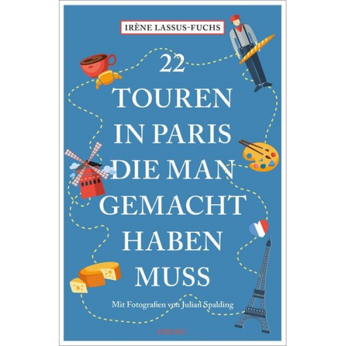 Irène Lassus-Fuchs - 22 Touren in Paris, die man gemacht haben muss