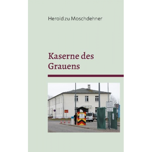 Herold zu Moschdehner - Kaserne des Grauens