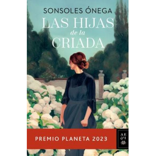 Sonsoles Ónega - Las Hijas de la Criada. Premio Planeta 2023 / The Maid's Daughters