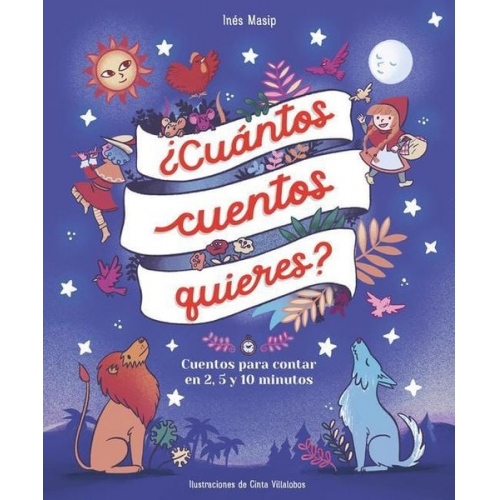 Inés Masip - ¿Cuántos Cuentos Quieres?: Cuentos Para Leer En 2, 5 Y 10 Minutos Antes de IR a Dormir / How Many Stories Do You Want Me to Read to You?