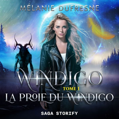 Mélanie Dufresne - Windigo, tome 1 : La Proie du Windigo