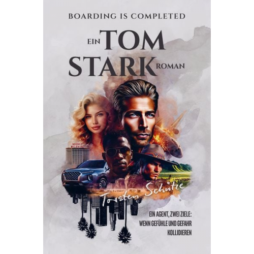 Torsten Schütze - Boarding Is Completed: Ein Tom Stark Roman