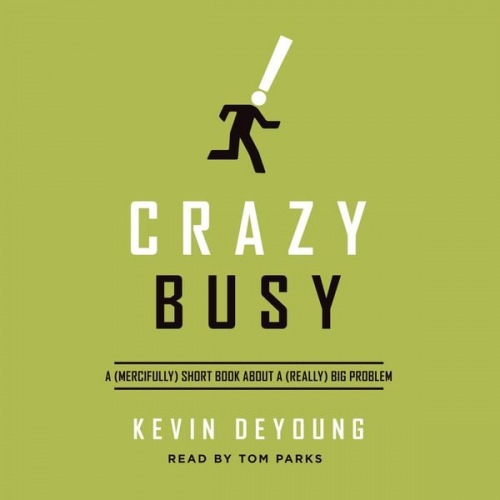 Kevin DeYoung - Crazy Busy