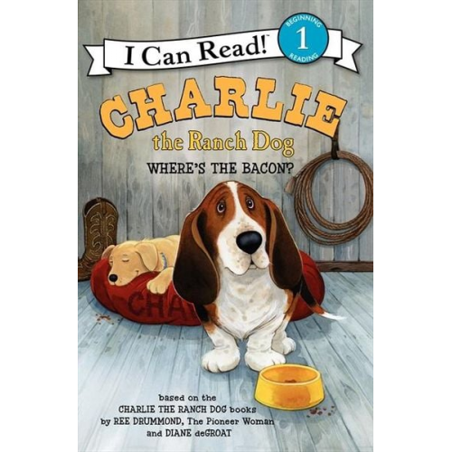 Ree Drummond - Charlie the Ranch Dog: Where's the Bacon?